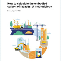 How to calculate the embodied carbon of facades: A methodology - Published September 2022